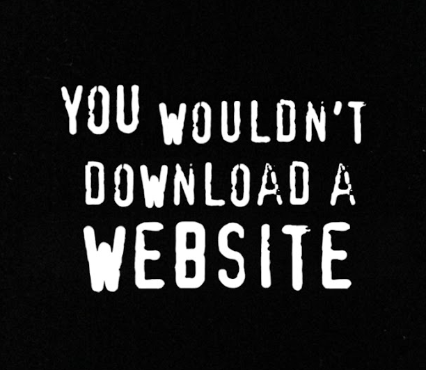 You wouldn't download a website